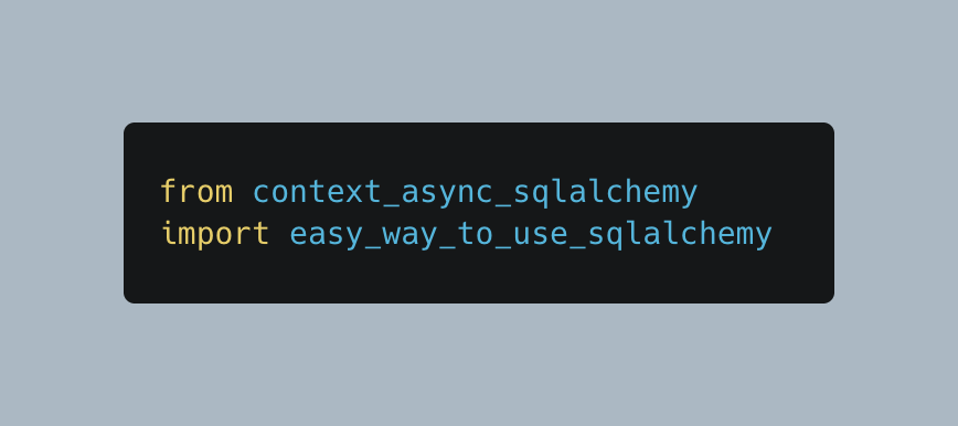 context-async-sqlalchemy — The best way to use sqlalchemy in an async python application