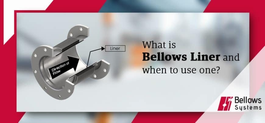 What is a bellows liner- And when to use one-