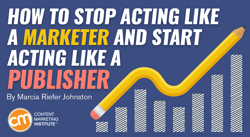 stop-acting-marketer-publisher