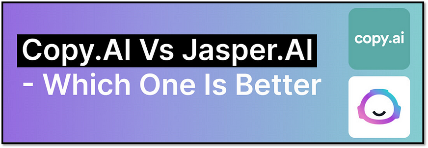 copy.ai vs Jasper.ai: which one is better? 