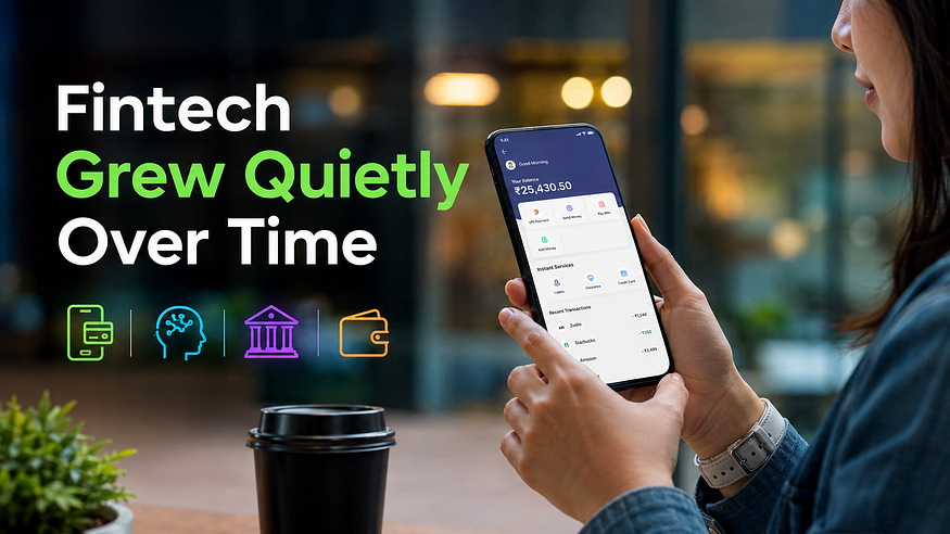Fintech Grew Quietly Over Time