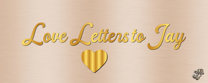 Love Letters to Jay