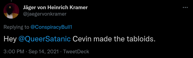 Person tweeting Hey @QueerSatanic, Cevin made the tabloids