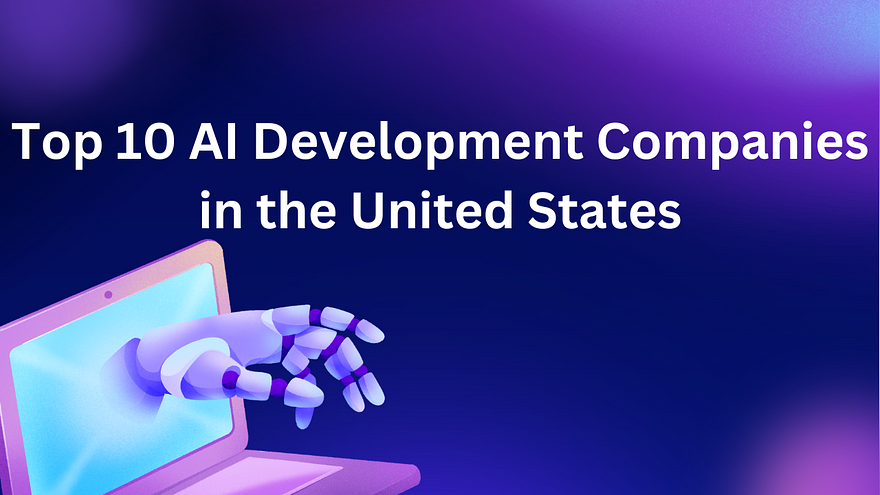 Top 10 AI Development Companies in the United States