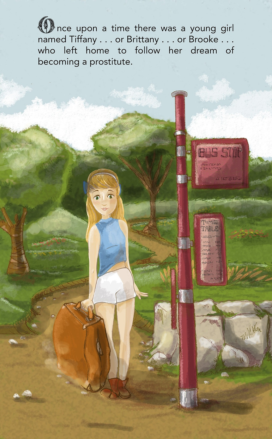 First page from an illustrated book, done in the style of a children’s book. “Once upon a time there was a young girl named Tiffany… or Brittany… or Brooke… who left home to follow her dream of becoming a prostitute”