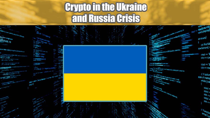 Crypto in the Ukraine and Russia Crisis | March 8 2022