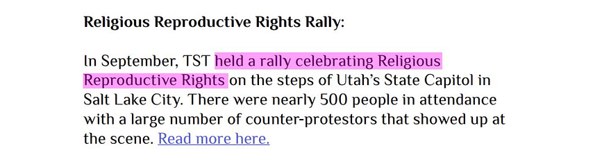 Religious Reproductive Rights Rally: In September, TST held a rally celebrating Religious Reproductive Rights on the steps of Utah’s State Capitol in Salt Lake City. There were nearly 500 people in attendance with a large number of counter-protestors that showed up at the scene. Read more here