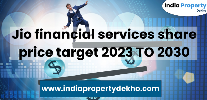 https://www.indiapropertydekho.com/blogs/Jio-financial-services-share-price-target/728