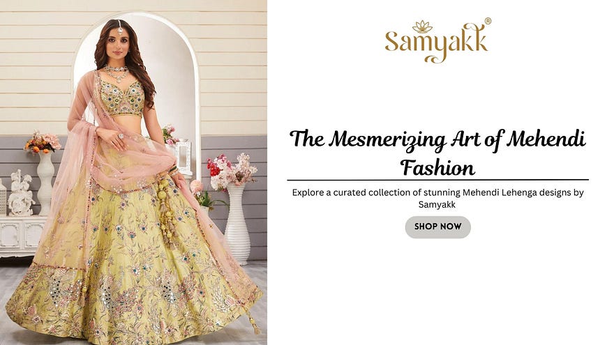 New Collection of Modern Mehendi Lehengas by Samyakk