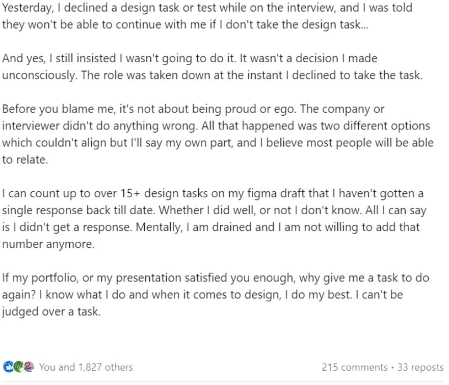 Screenshot of a linkedin comment with over 1000 reactions of a Designer complaining of a design challenge required in spite of a portfolio with 15 projects. I asked for another option and it was denied. The author is questioning “if my portfolio was satisfied you, then why give me a task to do again?”