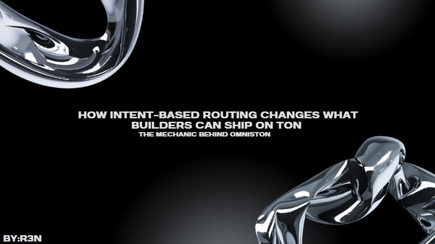How Intent-Based Routing Changes What Builders Can Ship on TON,The Mechanic Behind Omniston