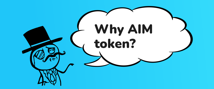 Why AIM token?