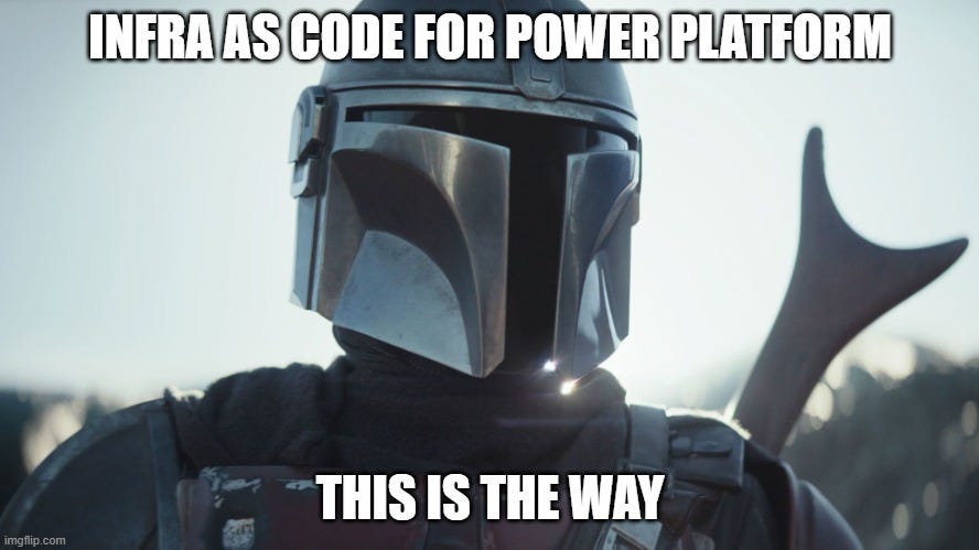 “This is the way” meme from The Mandalorian regarding Infrastructure as Code for Power Platform