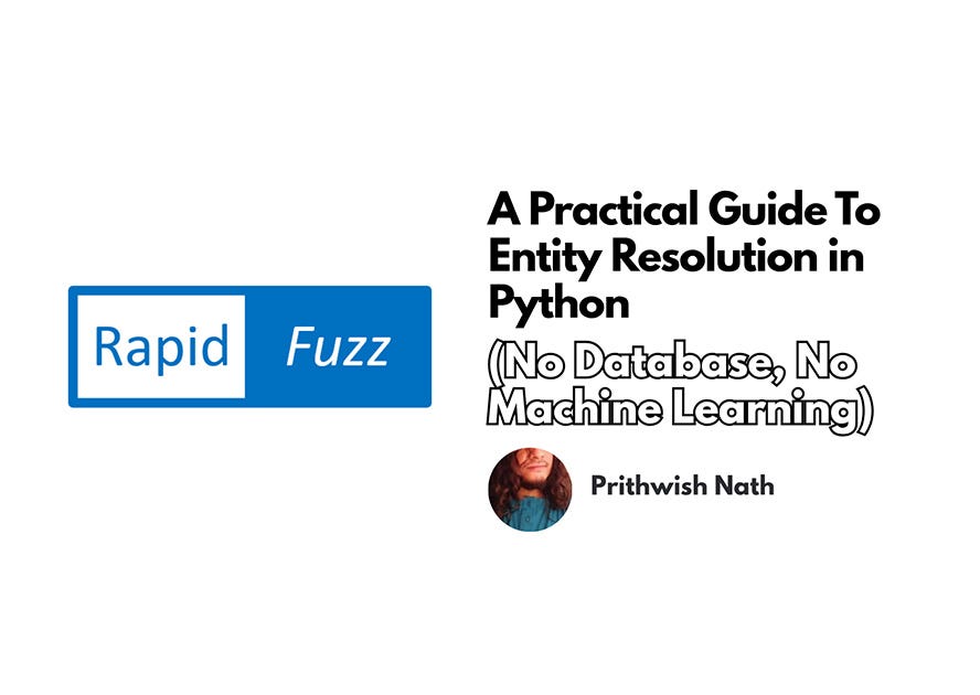 A Practical Guide To Entity Resolution in Python (No Database, No Machine Learning)