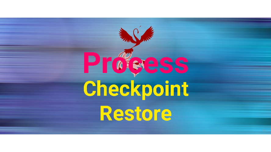 CRIU Checkpoint/Restore Aracı
