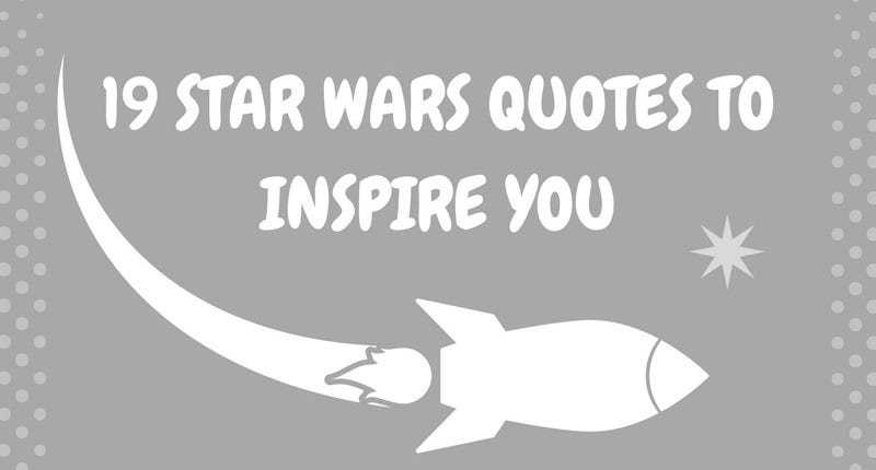 19 Star Wars Quotes To Inspire You Today Infographic