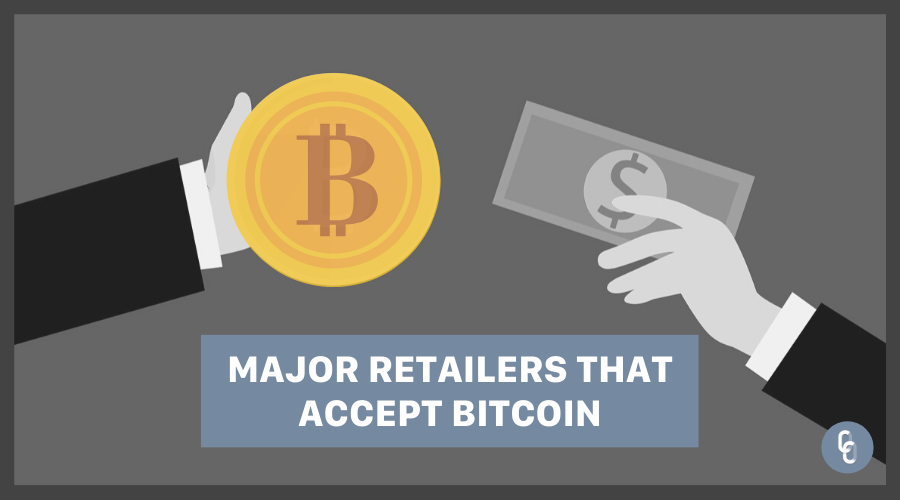 Major Retailers That Accept Bitcoin.