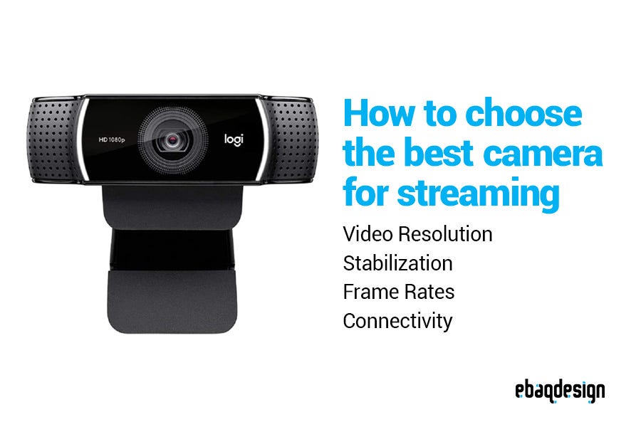 How to choose the best camera for streaming
