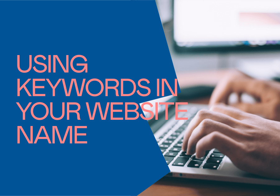 Should you use keywords in your website name?