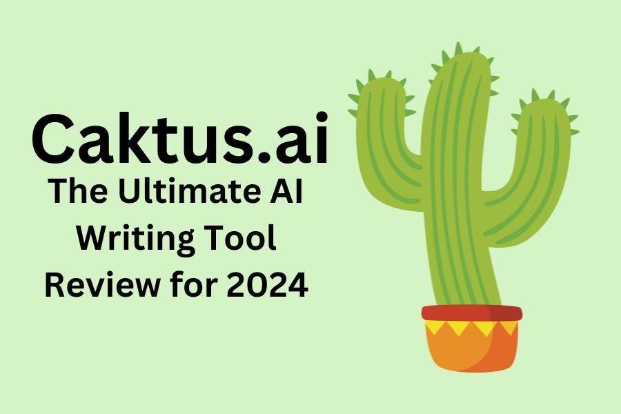 Caktus.ai: The Ultimate AI Writing Tool Review for 2024