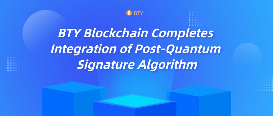 BitYuan Foundation: BTY Blockchain Completes Integration of Post-Quantum Signature Algorithm…
