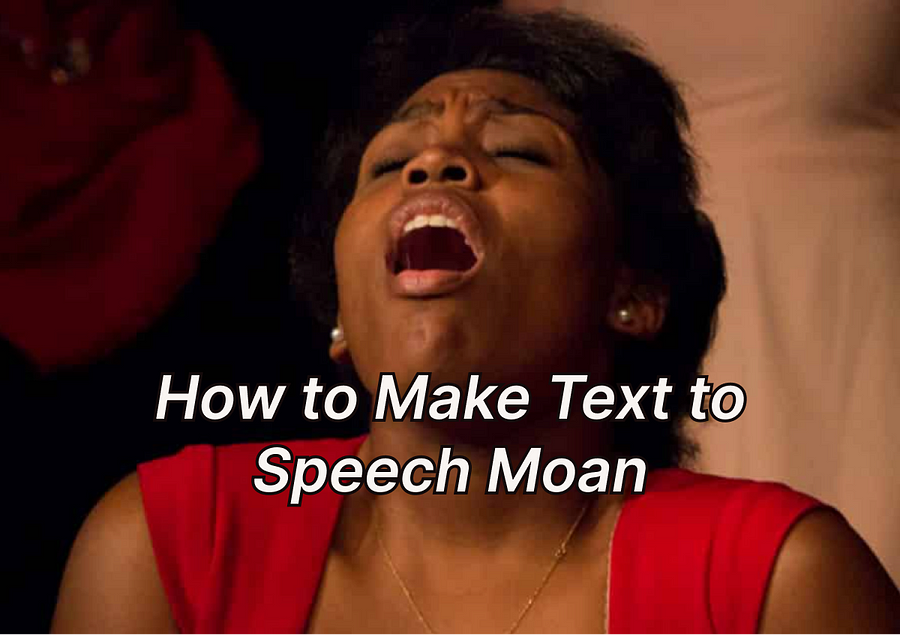how to make text to speech moan