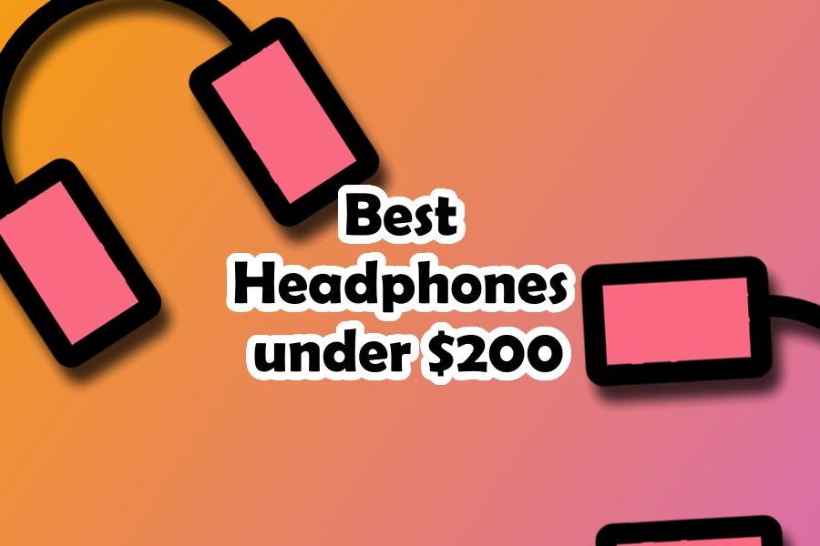 best headphones under 200