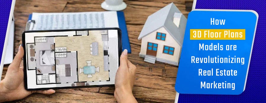 How-3D-Floor-Plans-Models-are-Revolutionizing-Real-Estate-Marketing