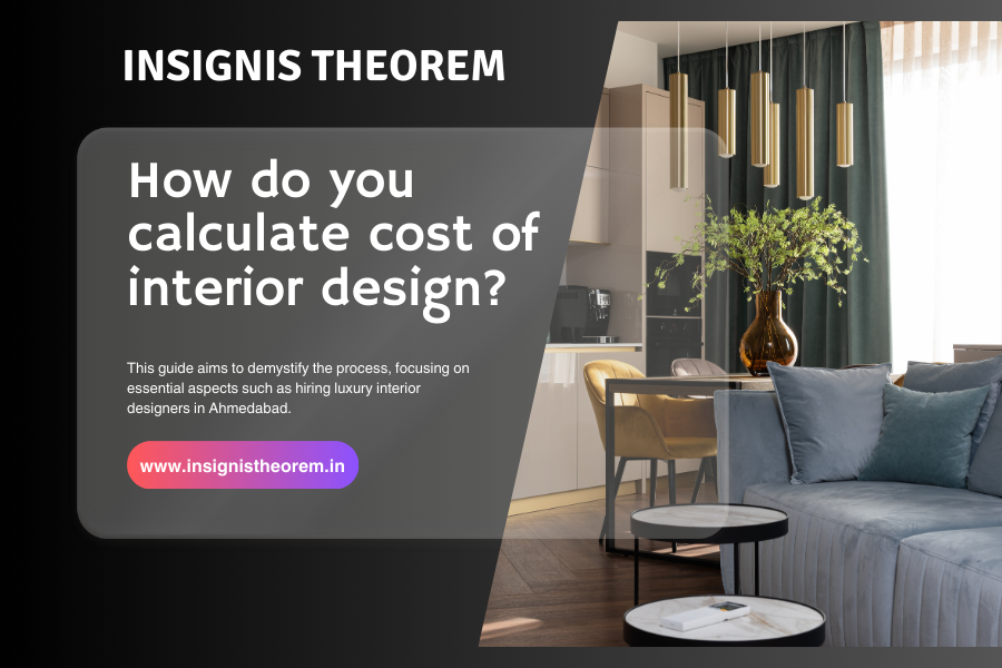 How do you calculate cost of interior design?