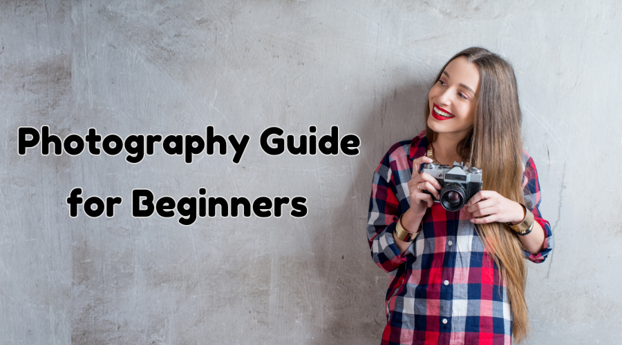 Photography Guide for Beginners