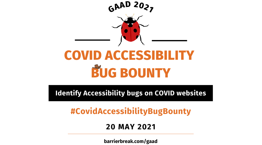 GAAD 2021 — #CovidAccessibilityBugBounty 20 May . Identify Accessibility bugs on Covid websites and mobile apps