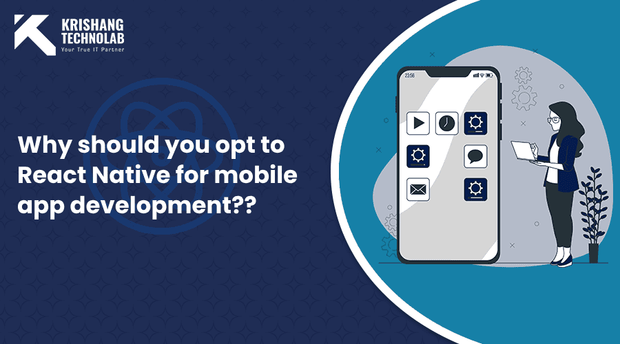 Why should you opt to react native for mobile app development?