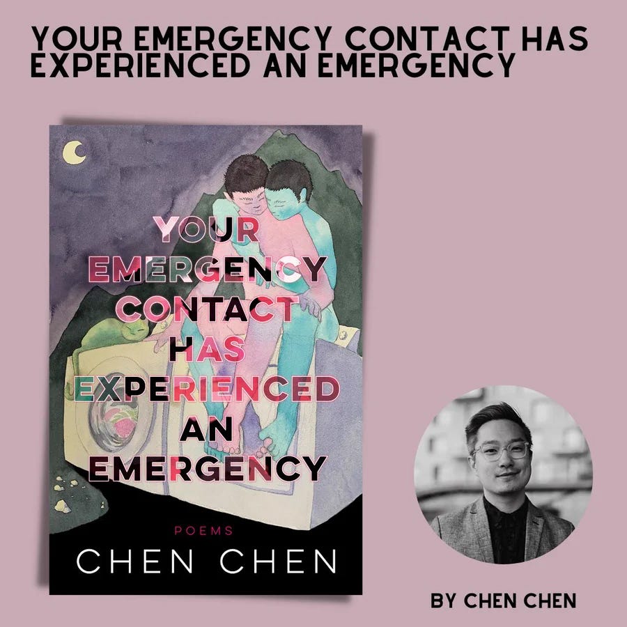 An intimate watercolor painting of two men  in an unclothed embrace atop washer/dryers with a cat beside them (book cover) with the text “Your Emergency Contact Has Experienced An Emergency by Chen Chen” as well as an author photo of Chen Chen in black and white, looking very dapper.