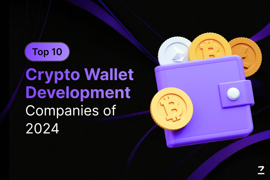 Top 10 Crypto Wallet Development Companies of 2024