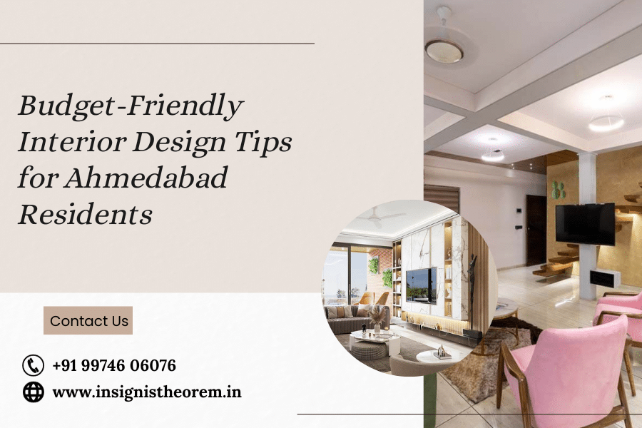 Budget-Friendly Interior Design Tips for Ahmedabad Residents