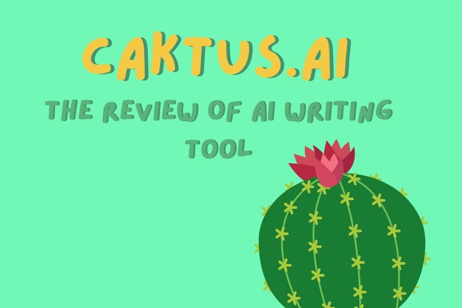 Caktus.ai: The Review of AI Writing Tool You’ve Been Waiting For in 2024