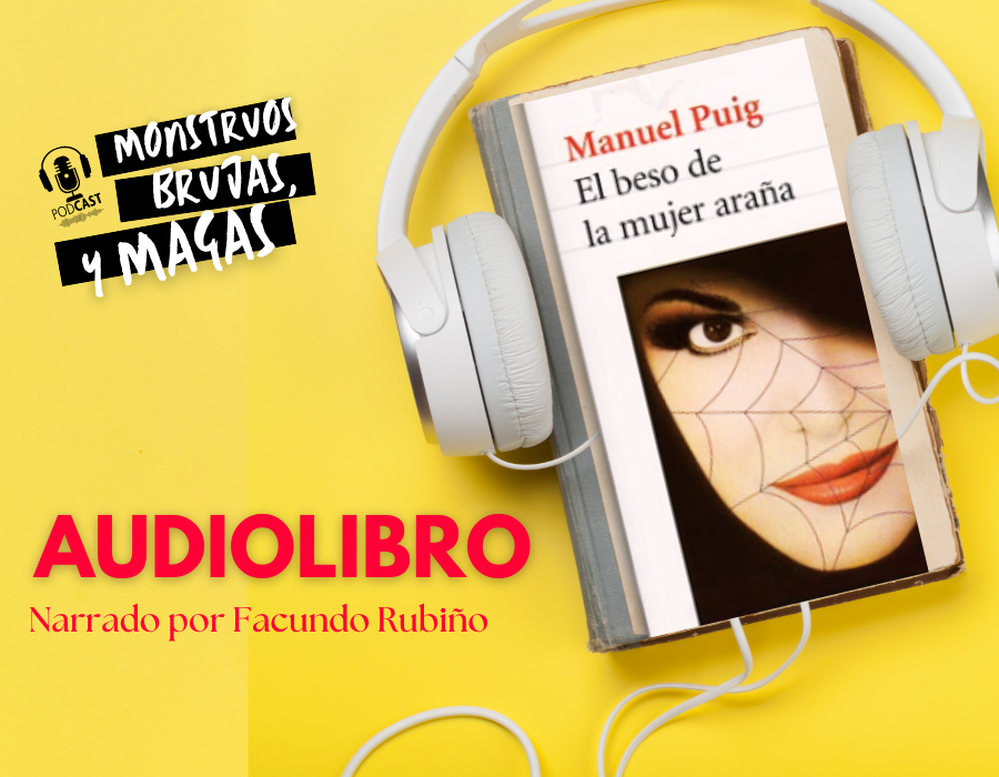 Portada del audiolibro EL BESO DE LA MUJER ARAÑA, de Manuel Puig narrado por Facundo Rubiño — Auriculares blancos y portada del libro que muestra el rostro de una mujer araña