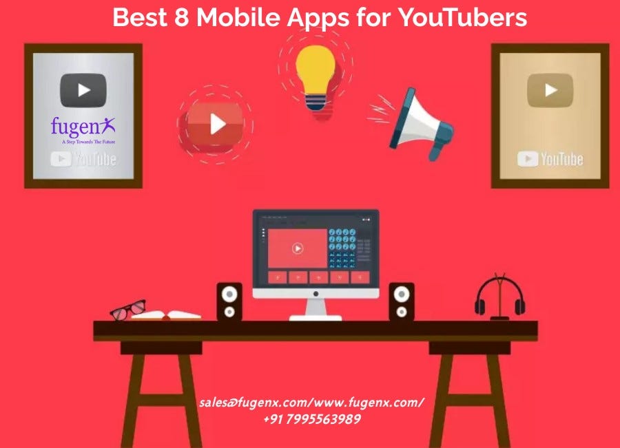 Top 8 Mobile Apps for YouTubers