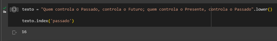 Para saber a posição em que a substring ocorre em sua string, você pode usar o método .index()