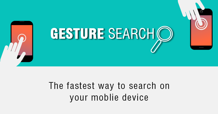 gesture search, mobile computing, search, shortcut, mobile search