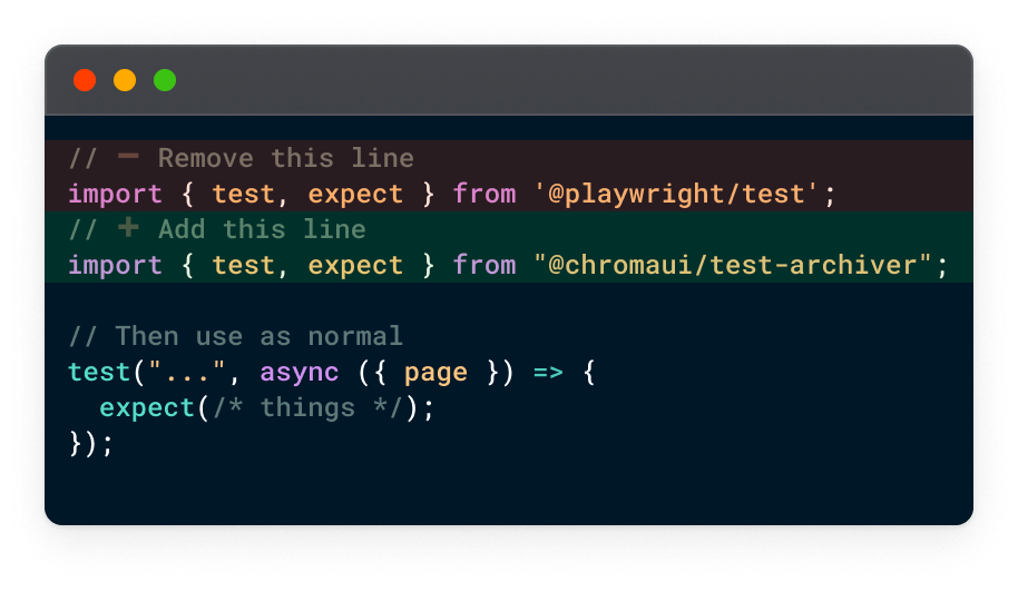 A diff of the source code for an E2E test, the first line “import { test, expect } from ‘@playwright/test’” has been replaced with “import { test, expect } from ‘@chromaui/test-archiver’”. The rest of the file is unchanged.