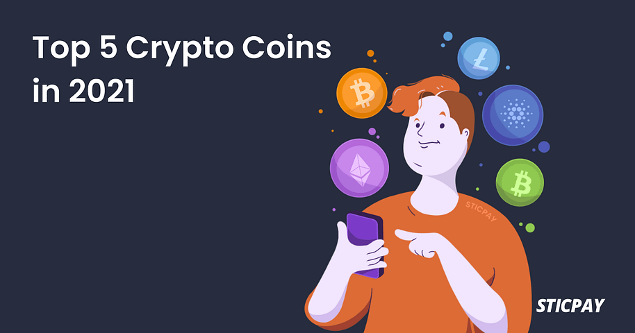 Top 5 Crypto Coins to Look out for in 2021