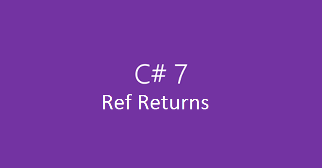 csharp7-ref-returns