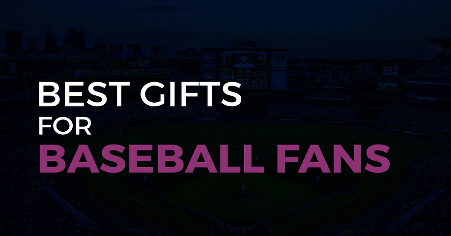 15 Best Gifts for Baseball Fans: The Ultimate List 