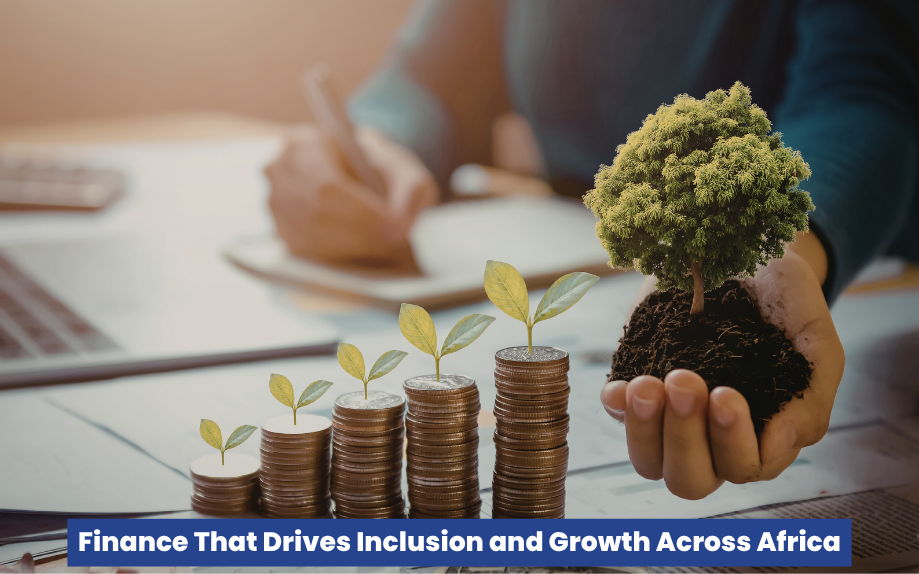 Finance that drives inclusion and growth across Africa
