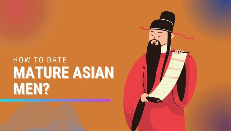 How to Date Mature Asian Men