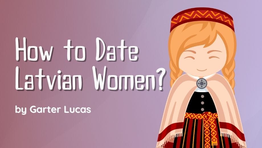 How to date Latvian women