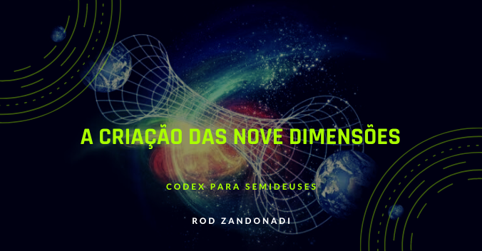 A criação das nove dimensões — Codex para semideuses