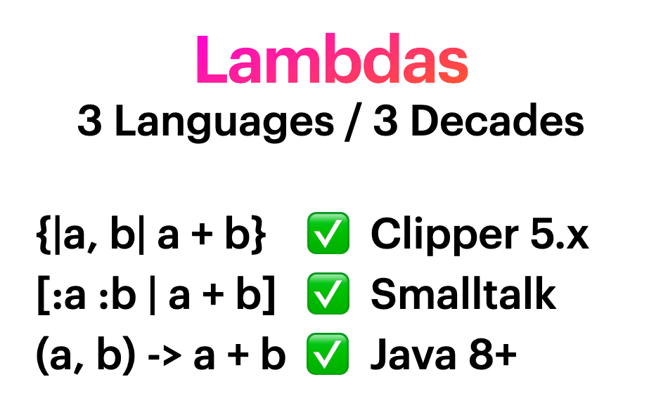 Lambda syntax for Clipper 5.x, Smalltalk and Java 8+