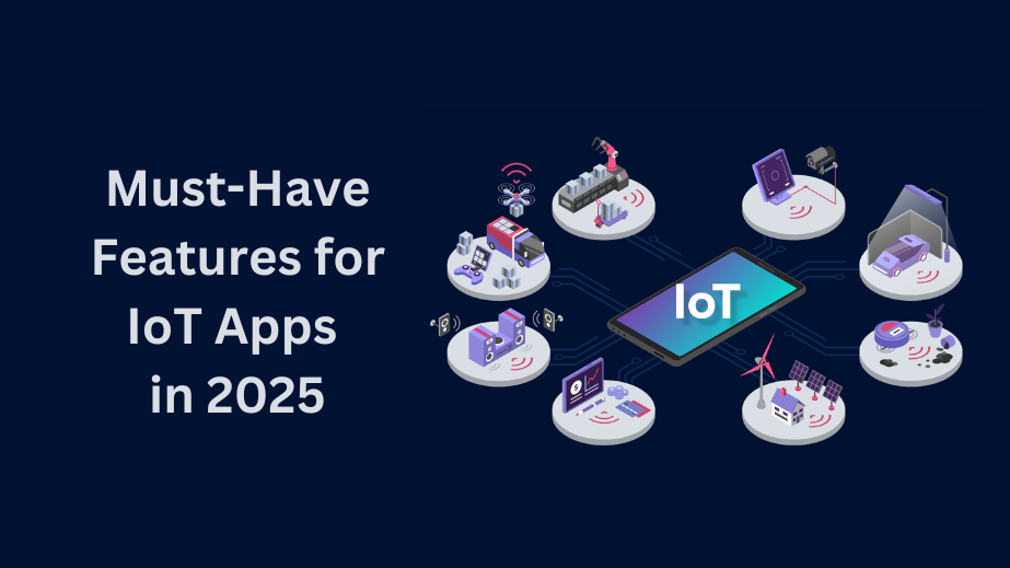 Key Features to be Included in an IoT App 2025